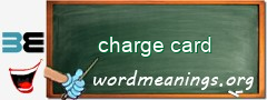 WordMeaning blackboard for charge card